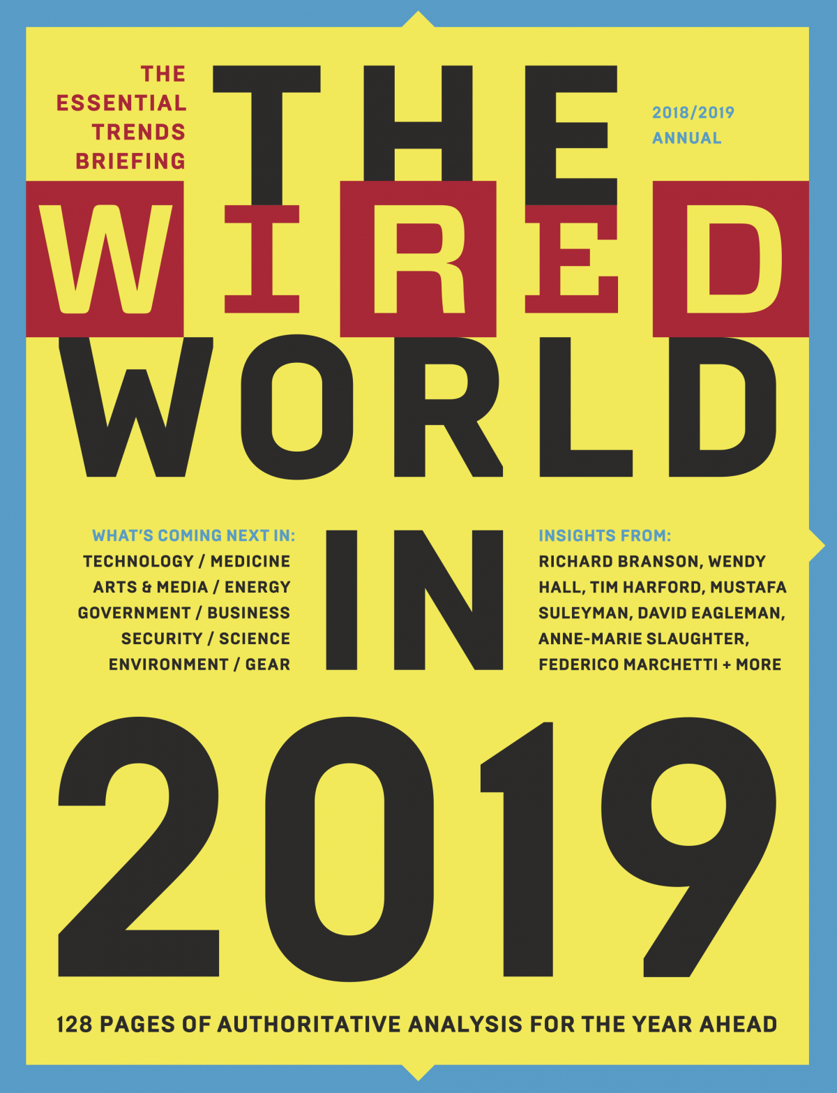 Cover of The Wired World in 2019, including bylines for Richard Branson, Wendy Hall, Tim Harford Mustafa Suleyman, David Eagleman, Anne-Marie Slaughter and Federicao Marchetti
